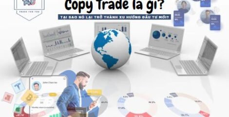 Copy Trade là gì? Tại sao nó lại trở thành Xu hướng đầu tư mới?